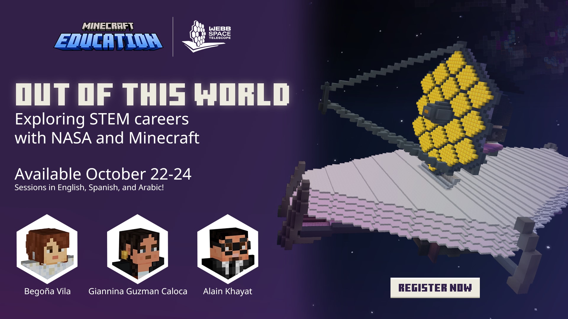 Image of the Minecraft James Webb Space Telesope. Text reads Out of This World Explore STEM careers with NASA and Minecraft Available Ocotber 22-24 Sessions in English, Spanish, and Arabic