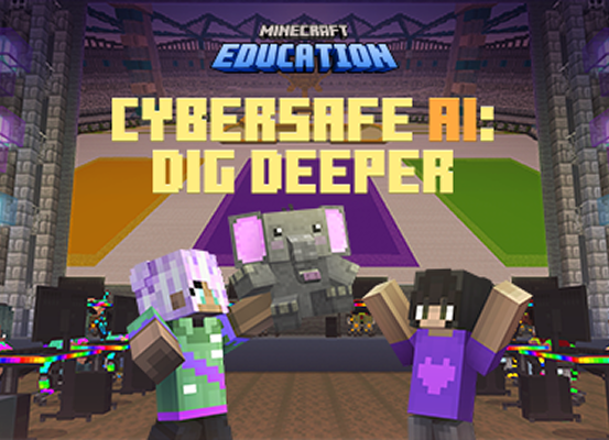 Two Minecraft characters and an elephant below text reading Minecraft Education Cybersafe AI: Dig Deeper